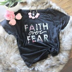 Faith over fear Tshirt LE5JN0