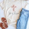 He Is Risen Easter Tshirt LE5JN0