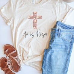 He Is Risen Easter Tshirt LE5JN0