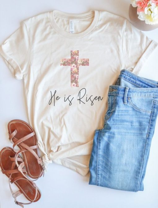 He Is Risen Easter Tshirt LE5JN0