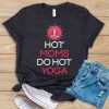 Hot Moms Do Hot Yoga Tshirt LE5JN0