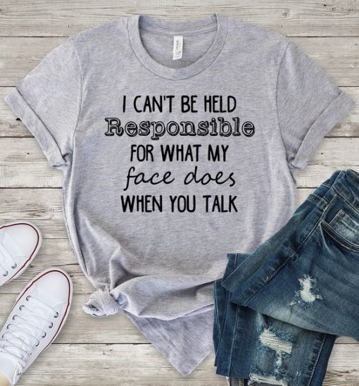 I Can't Be Held Responsible Tshirt LE15JN0