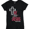 Live For Jesus Tshirt LE5JN0