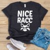 Nice Racc Tshirt LE5JN0