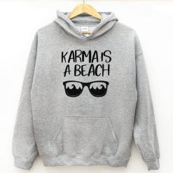 Karma Is A Beach Hoodie TA29AG0