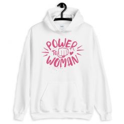 Power To Woman Hoodie LI20AG0