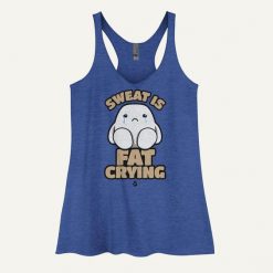 Sweat Is Fat Crying Tanktop LE10AG0