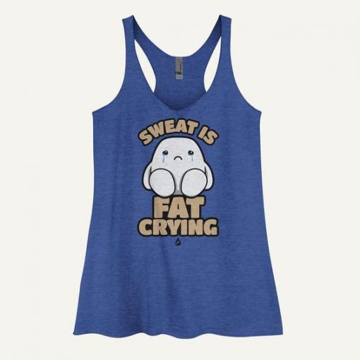 Sweat Is Fat Crying Tanktop LE10AG0