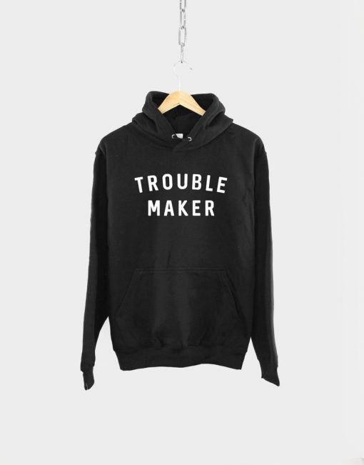 Trouble Maker Hoodie TA29AG0