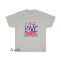 Be my love T-shirt FD17D0