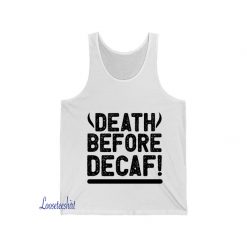 Death Before Decaf Tank Top AL28D0