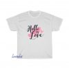 Hello my love T-shirt FD17D0