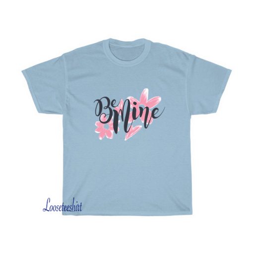 be mine T-shirt FD17D0