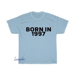 Born In 1997 T-shirt SY27JN1