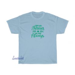 You Will Forever t shirt SY14JN1
