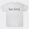 Be Kind Be T-shirt NT1F1