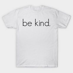 Be Kind Be T-shirt NT1F1