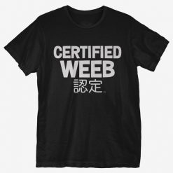 Certified Weeb T-Shirt SD27f1