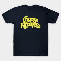 Choose Kindness T-shirt NT1F1