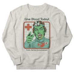 Give Blood today Sweatshirt FA22F1