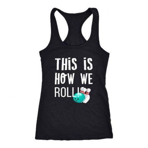 https://looseteeshirt.com/product/how-we-roll-tanktop-sd5f1/