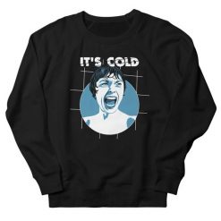 Its Cold Sweatshirt EL3F1