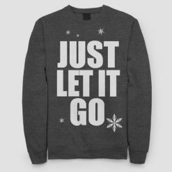 Just Let It Go Sweatshirt SD27F1