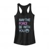 May The Force Be With You Tank Top FA22F1