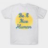 Nice Human T-shirt NT1F1