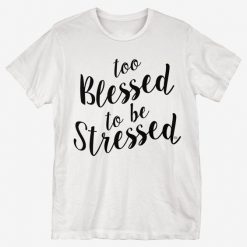 Too Blessed T-Shirt DE19F1
