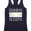 Fashion Never Sleeps Racerback Tank Top FA16MA1