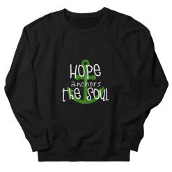 Hope Love Faith Courage Sweatshirt FA16MA1