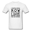 I Dont Know How To Act My Age T-Shirt AL26MA1