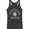 I Have No Idea Tanktop SD27MA1