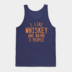 I Like Whiskey and Maybe Tank Top PU30MA1