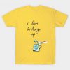 I Love To Hang Up T-Shirt FA19MA1