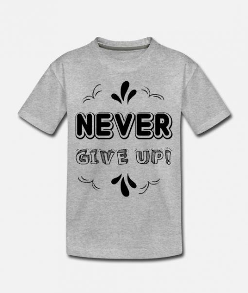 Never Give Up T-shirt SD27MA1