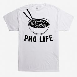 Pho Life T-Shirt SD27MA1
