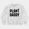 Plant Daddy Sweatshirt PU30MA1