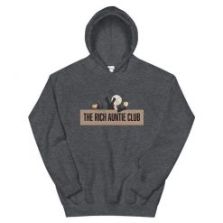 The Rich Auntie Club Hoodie SD22MA1