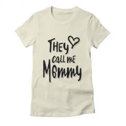 They Call Me Mommy T-shirt SD27MA1