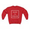 Dare to Dream Sweatshirt PU21A1