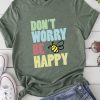 Dont Worry Be Happy T-Shirt EL22A1