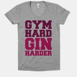 Gym Hard Gin T-shirt SD14A1