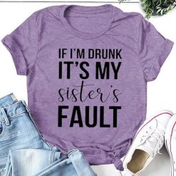 If I'm Drunk T-Shirt EL22A1