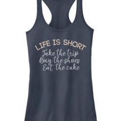 Life Is Short Tank Top IM5A1