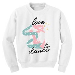 Love To Dance Sweatshirt EL3A1