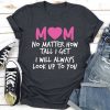 Mom No Matter T-Shirt EL12A1