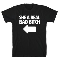 She A Real Bad Bitch T-Shirt EL3A1