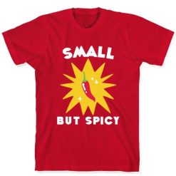 Small But Spicy T-Shirt EL3A1